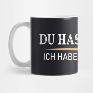 Du hast recht ich habe meine Ruhe Mug